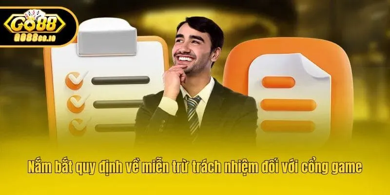 Nắm bắt quy định về miễn trừ trách nhiệm đối với cổng game